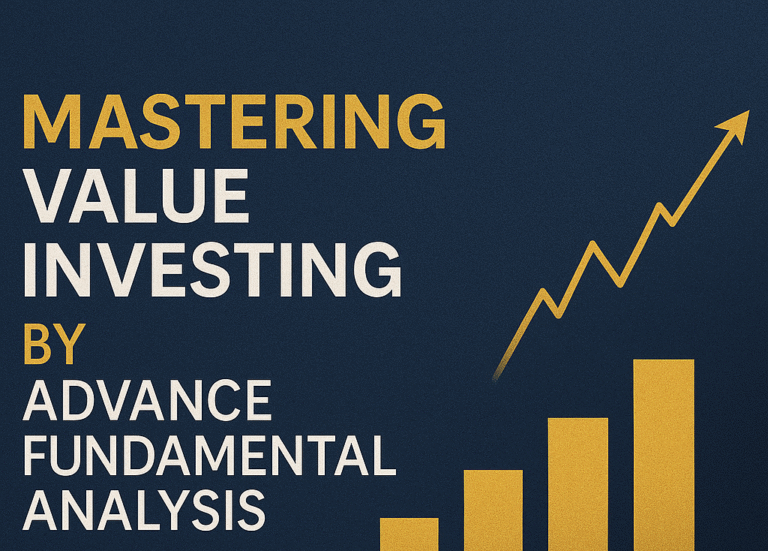 MASTERING VALUE INVESTING BY ADVANCE FUNDAMENTAL ANALYSIS