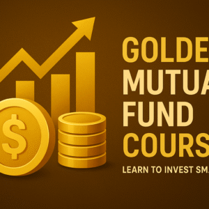 GOLDEN MUTUAL FUND COURSE