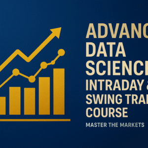 ADVANCE DATA SCIENCE INTRADAY & SWING TRADING COURSE