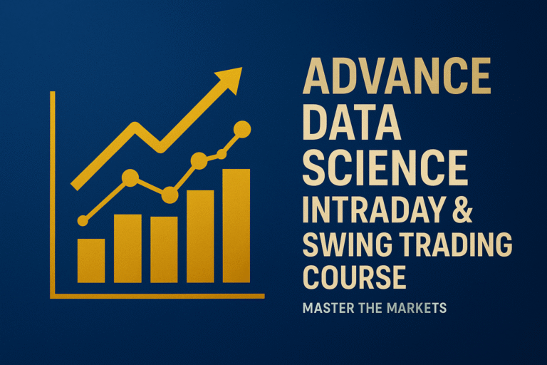 ADVANCE DATA SCIENCE INTRADAY & SWING TRADING COURSE